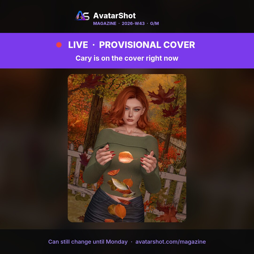 AvatarShot Magazine · 2026-W43 · G/M
🏆 New cover leader: Cary
The issue is still open — the cover can change until Mond...