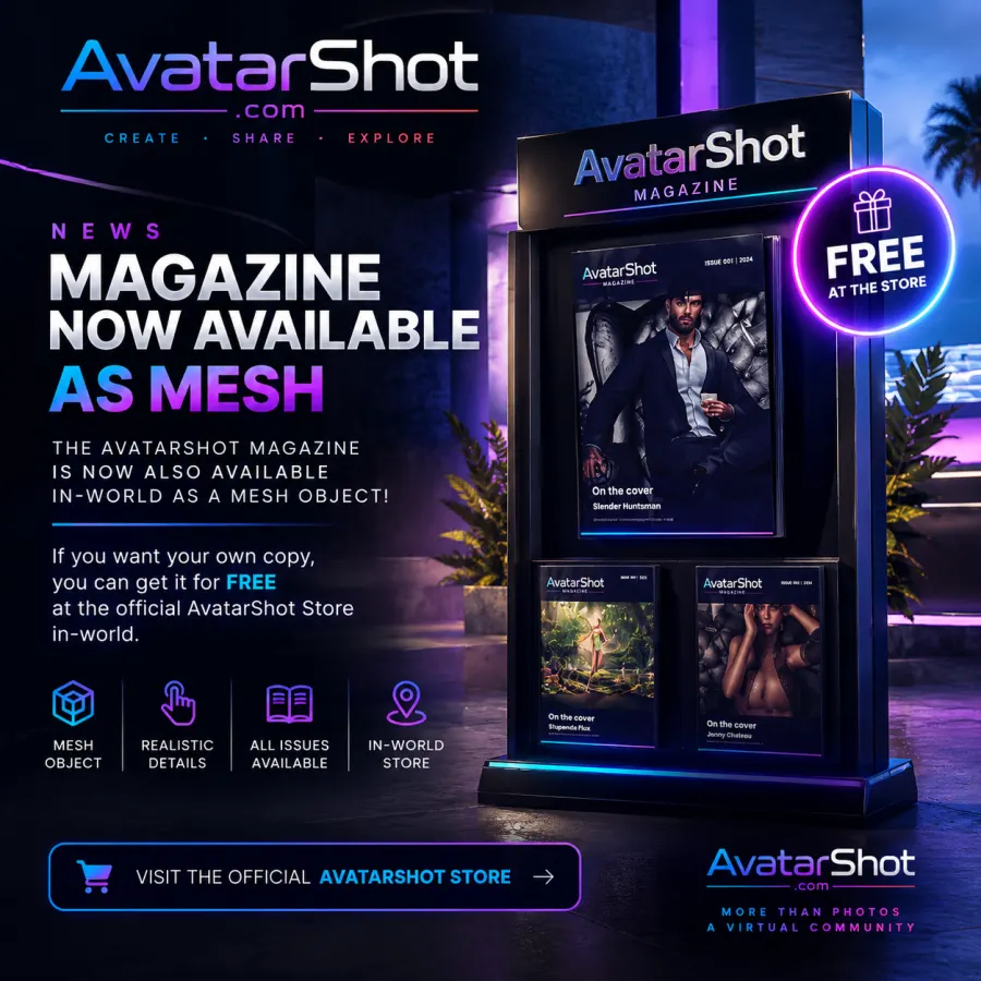 📰 THE AVATARSHOT MAGAZINE IS NOW AVAILABLE AS MESH!
The AvatarShot Magazine has taken another step into the virtual wo...